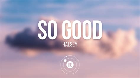 Halsey - So Good (Lyrics) - YouTube Music