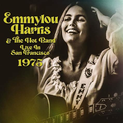 Emmylou Harris And The Hot Band Live In San Francisco Amazon Music