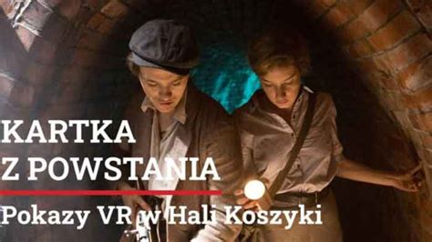 Kartka Z Powstania Pokazy VR W Hali Koszyki Warsaw Now