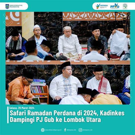 Safari Ramadan Perdana 2024 Kadinkes Dampingi Pj Gubernur Ke Lombok