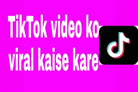 How To Viral Video On Tik Tok Video Ko Viral Kaise Kare