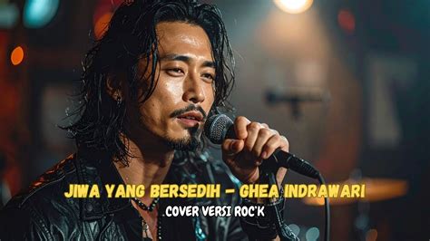 jiwa  bersedih ghea indrawari cover versi rock youtube