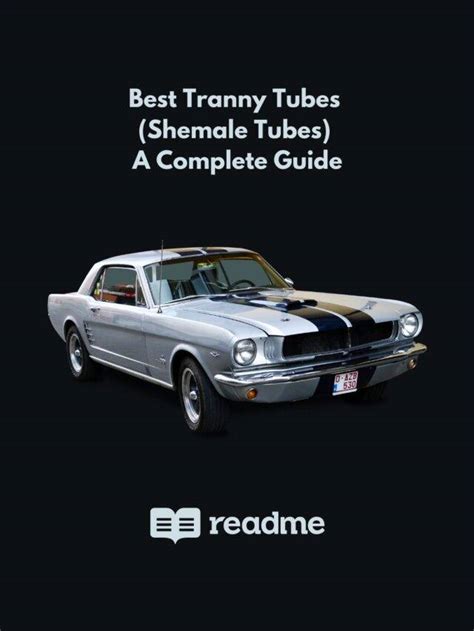Best Tranny Tubes (Shemale Tubes) – A Complete Guide | — DigitalTreed