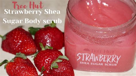 Tree Hut Strawberry Shea Sugar Body Scrub Treehut Bodyscrub Youtube