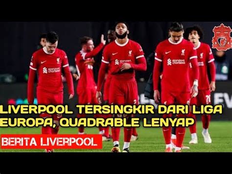 Meski Liverpool Menang Atas Atalanta Tetap Saja The Reds Tersingkir