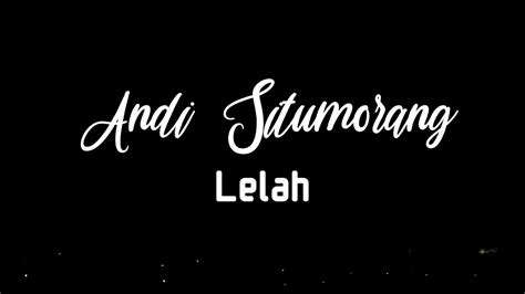 Andi Situmorang Lelah Video Lirik YouTube