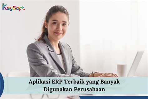 Aplikasi Erp Terbaik Yang Banyak Digunakan Perusahaan