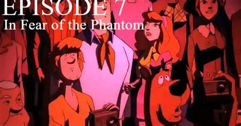 Scooby Doo Mystery Incorporated Episode In Fear Of The Phantom