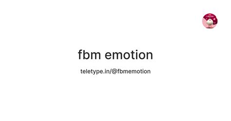 fbm emotion teletype