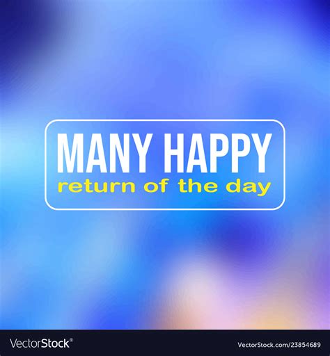 happy returns day life quote royalty  vector image