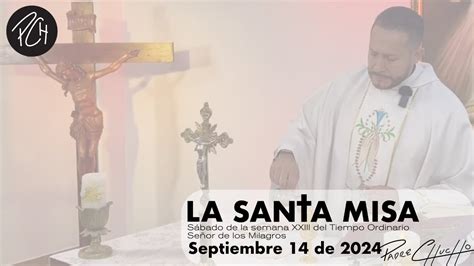 Padre Chucho La Santa Misa sábado 14 de Septiembre YouTube