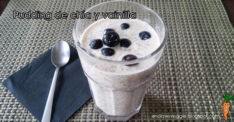 En Clave Veggie Recetas Veganas De Diario Pudding De Chía Y Vainilla