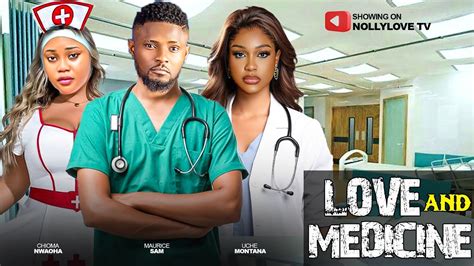 Love And Medicine New Maurice Sam Uche Montana Chioma Nwaoha