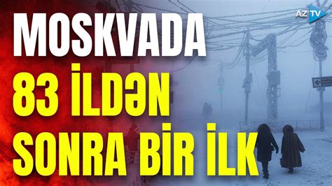 Rusiya paytaxtında uzun illərdən sonra BİR İLK Moskvada hələ belə qar