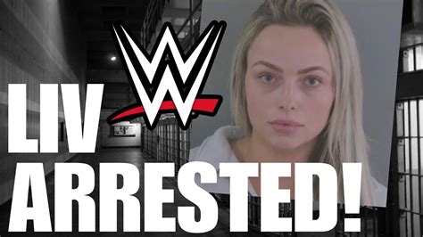 Omg Liv Morgan Arrested Huge Breaking Wwe News Youtube