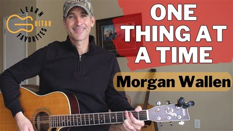 One Thing At A Time Morgan Wallen Guitar Lesson Tutorial Youtube