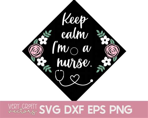 Nurse Graduation Cap Topper Svg, Graduation Cap Svg, Keep Calm I'm A Nurse Svg, Graduation Hat ...