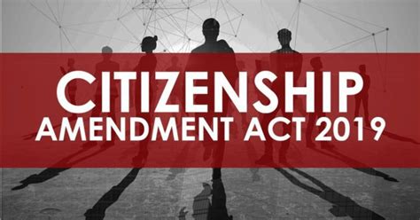 The Citizenship Amendment Act CAA All You Need To Know UPSC 2020