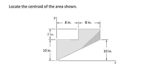 solved locate  centroid   area shown cheggcom