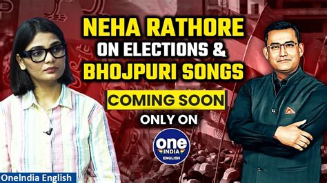 Singer Neha Singh Rathore On Lok Sabha Elections Bhojpuri Songs More