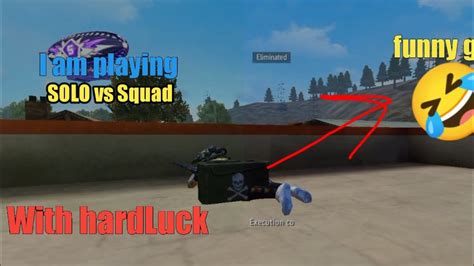 I Am Playing Solo Vs Squad With Hardluck Funny Gameplay Op Gameplay