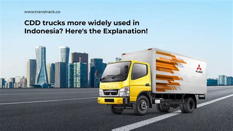 Are CDD trucks widely used in Indonesia? Here's the Explanation!