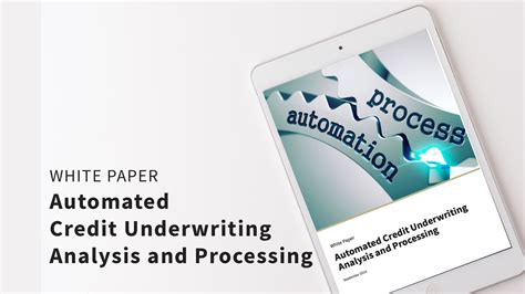 White Paper: Automated Credit Underwriting Analysis and Processing