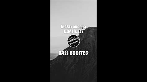 Elektronomia Limitless Bass Boosted Shorts Bassboosted Limitless