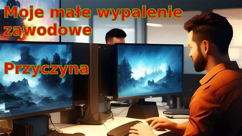 Moje Ma E Wypalenie Zawodowe Przyczyna Youtube