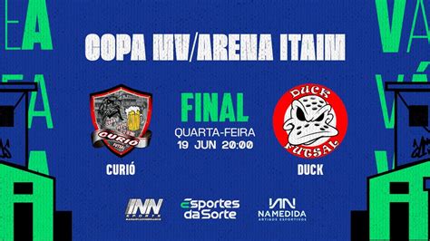 Curió FS x Duck FS Final 1ª Copa MV Arena Itaim YouTube