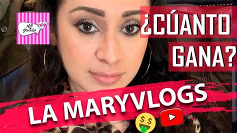 Cuanto Gana La Mary Vlogs En Youtube Cuanto Ganan Los Youtubers