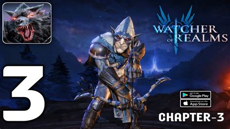 Watcher Of Realms Walkthrough Gameplay Chapter 3 All Level N3 1 N3