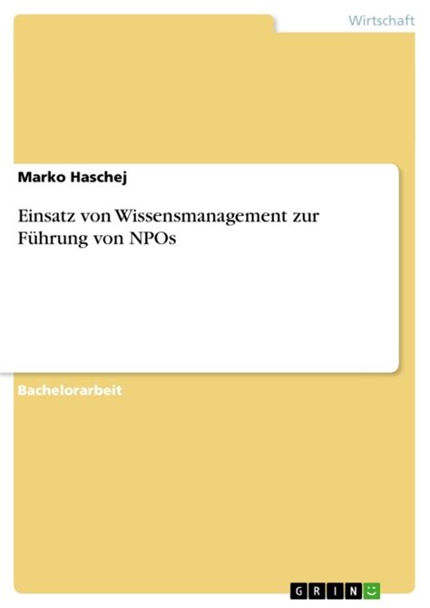 Einsatz Von Wissensmanagement Zur F Hrung Von Npos Von Marko Haschej