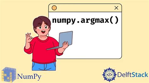 Python Numpy Argmax Delft Stack