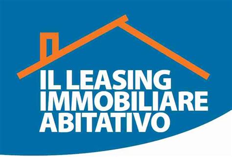 La Guida Il Leasing Immobiliare Abitativo Confconsumatori