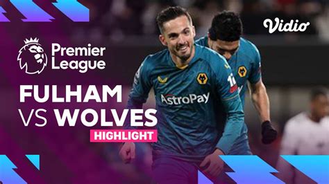 Highlights - Fulham vs Wolves | Premier League 22/23 | Vidio