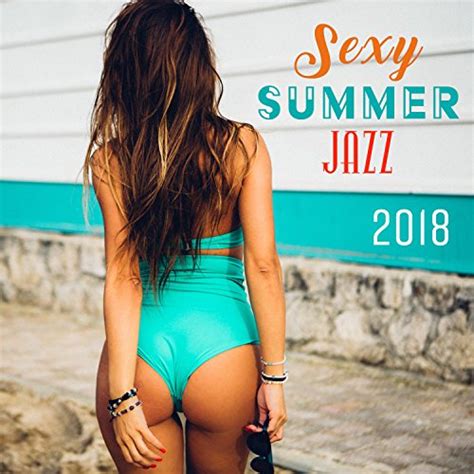 Sexy Summer Jazz 2018 Smooth Sensual Collection Hotel