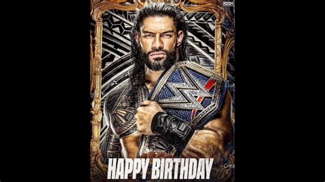 Happy Birthday Roman Reigns Youtube