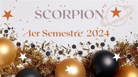 Scorpion Vos prévisions du 1er semestre 2024 YouTube