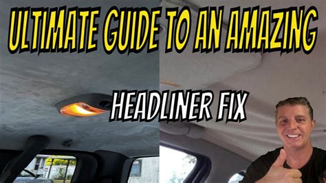 The Ultimate Guide To Headliner Repair Youtube