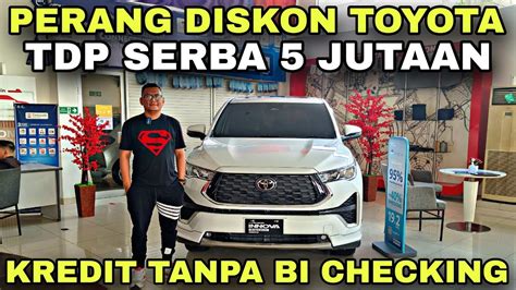 Diskon Habis Habisan Toyota Kredit Tanpa Bi Checking Tdp Serba