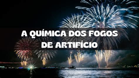 A Qu Mica Dos Fogos De Artificio A Qu Mica Das Coisas Youtube