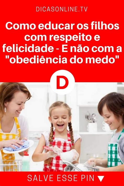 Como Educar Os Filhos Respeito E Felicidade E N O A