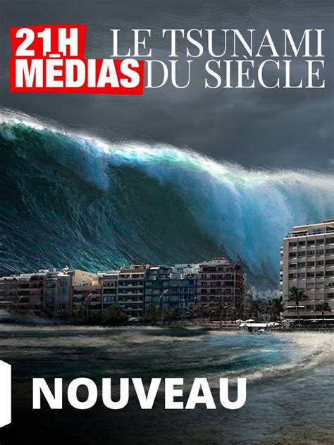 21H Médias Le Tsunami Du Siècle película 2022 Tráiler resumen