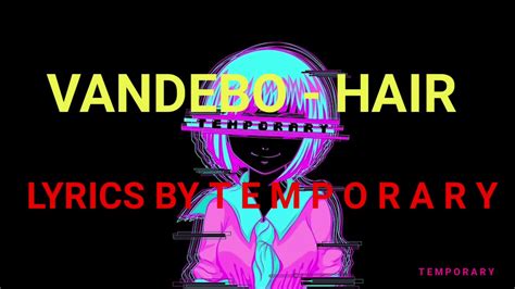 Vandebo Hair хайр Lyrics Youtube