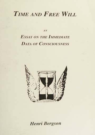Time And Free Will An Essay On The Immediate Data Of Consciousness
