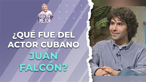 Qué fue del actor cubano JUAN FALCÓN Cap 398 CADA DÍA MEJOR TV