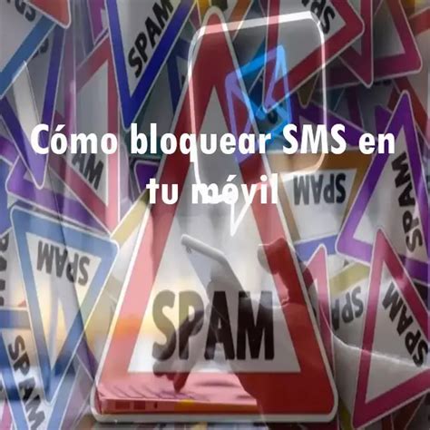 Cómo bloquear SMS en tu móvil 2024 ecu11