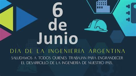 D A De La Ingenier A Argentina Por Qu Se Celebra El De Junio