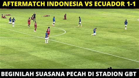 Aftermatch Indonesia Vs Ecuador Selebrasi Sujud Syukur Pemain